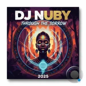 Dj NubY - THROUGH THE SORROW (2025)