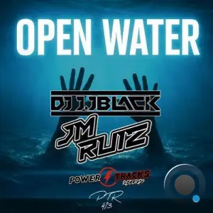 J. JBlack & JM Ruiz - Open Water (2025)