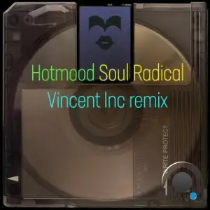 Hotmood - Soul Radical (Vincent Inc Remix) (2025)