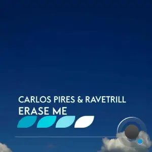 Carlos Pires & Ravetrill - Erase Me (2025)
