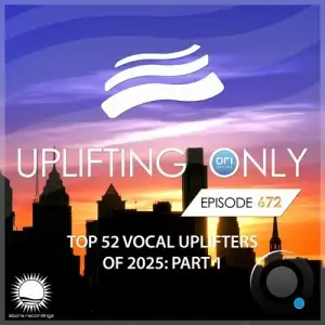Ori Uplift - Uplifting Only 672 (2025-12-25)