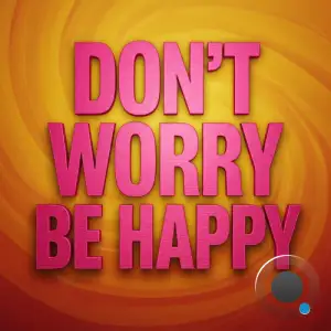 Geo Da Silva and Canello - Don't Worry Be Happy (Mixes) (2025)