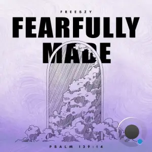 freeszy - Fearfully Made (2025)