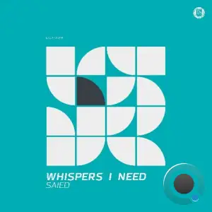 Saied & Shabib - Whispers I Need (2025)