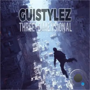 Guistylez - Three-Dimensional (2025)