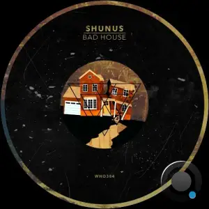 Shunus - Bad House (2025)