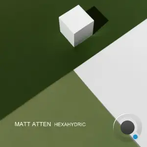 Matt Atten - Hexahydric (2025)