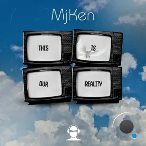 MjKen - This is Our Reality (2025)