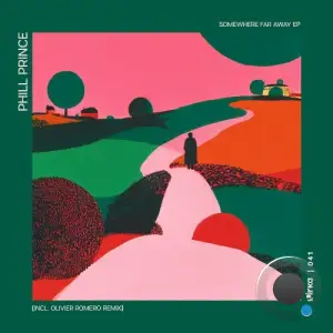 Phill Prince - Somewhere Far Away (Incl. Olivier Romero Remix) (2025)