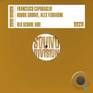 Francesco Capodaglio ft Robbie Groove & Alex Ferrarini - Old School Vibe (2026)