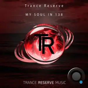 Trance Reserve - My Soul in 138 (2026)