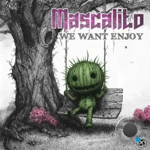 Mascalito - We Want Enjoy (2026)