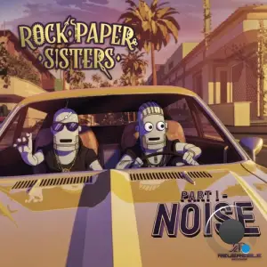 Rock Paper Sisters - Noise Pt. I (2026)