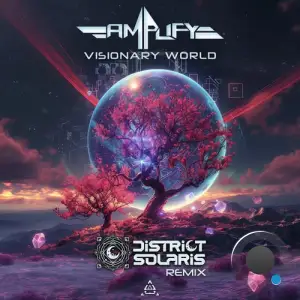 Amplify - Visionary World (District Solaris Remix) (2026)