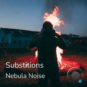 Nebula Noise - Substitions (2025)