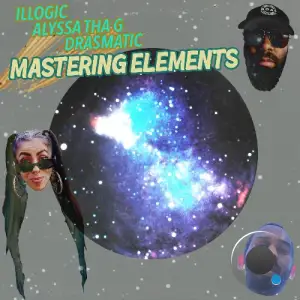 Drasmatic - Mastering Elements feat Alyssa Tha G, Illogic (2025)