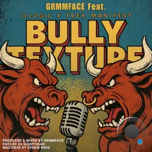 Grmmface - Bully Texture feat Trek Manifest, Illogic (2025)