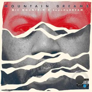 Mic Mountain x SeenDaDream - Mountain Dreams (2025)