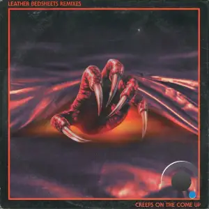 Creeps on the Come Up - Leather Bedsheets Remixes (2025)
