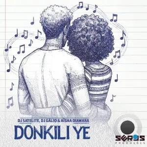DJ Satelite & DJ Galio ft. Aïsha Diawara - Donkili Ye (2025)