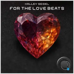 Halley Seidel - For The Love Beats (2026)
