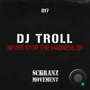 DJ Troll - Never Stop The Madness (2026)