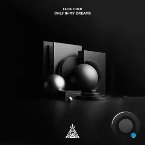 Luke Choi - Only In My Dreams (2026)