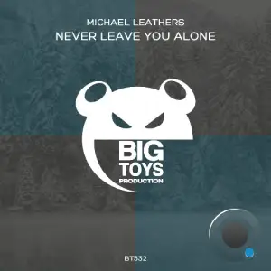 Michael Leathers - Never Leave You Alone (2026)