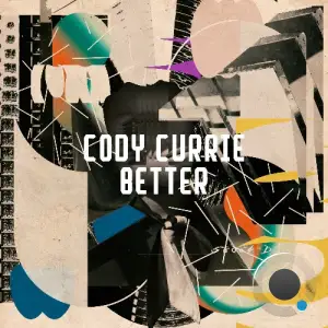 Cody Currie - Better (2026)