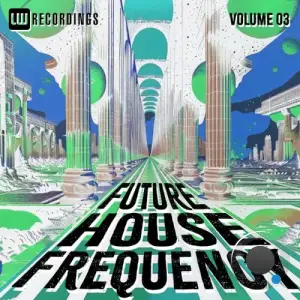 Future House Frequency, Vol. 03 (2026)