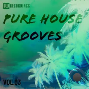 Pure House Grooves, Vol. 03 (2026)