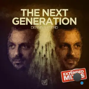 Dennis Sheperd - The Next Generation (Extended Mixes) (2026)