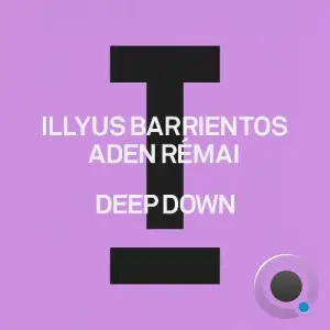 Illyus Barrientos & Aden Rémai - Deep Down (2026)
