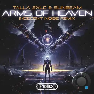 Talla 2xlc & Sunbeam - Arms Of Heaven (Indecent Noise Remix) (2026)