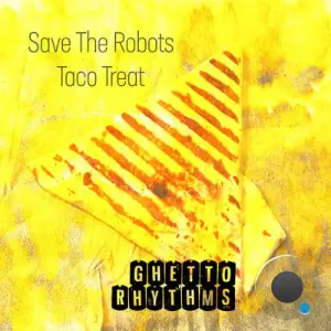 Save The Robots - Taco Treat (2026)