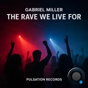 Gabriel Miller - The Rave We Live For (2026)