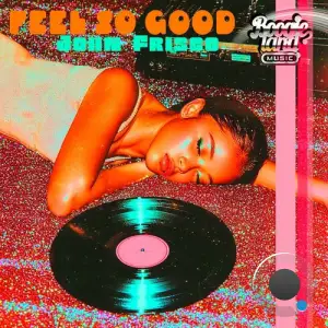John Frisco - Feel So Good (2026)