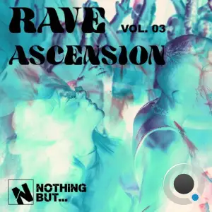 Nothing But... Rave Ascension, Vol. 03 (2026)