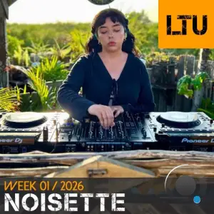 Noisette - Ltu Podcast Week 140 (2026-01-05)