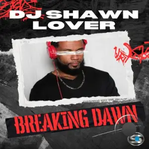 DJ Shawn Lover x Reggie Steele - Breaking Dawn (2026)