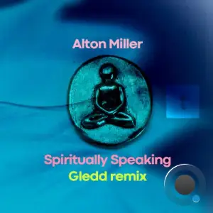 Alton Miller - Spiritually Speaking (Gledd Remix) (2026)