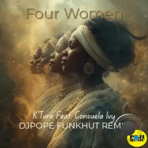 K'Ture x Consuela Ivy - 4 Women (DjPope Funkhut Remixes) (2026)