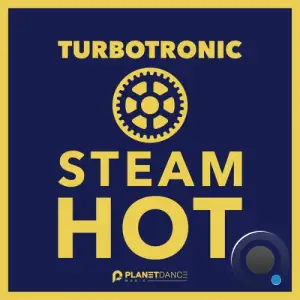 Turbotronic - Steam Hot (2026)