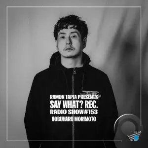 Nobuharu Morimoto - Say What? 153 (2026-01-07)