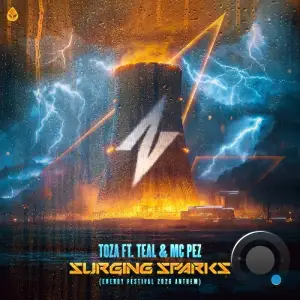 TOZA Ft. Teal & MC Pez - SURGING SPARKS (Energy Festival 2026 Anthem) (2026)