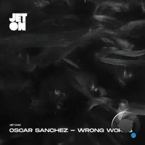 Oscar Sanchez - Wrong Words (2026)