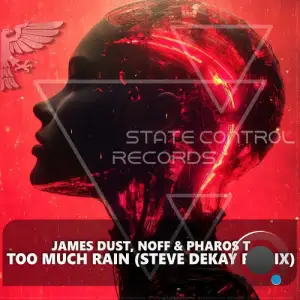 James Dust & Noff & Pharos T - Too Much Rain (Steve Dekay Remix) (2026)