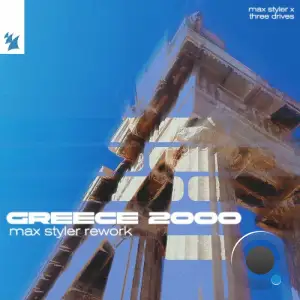 Three Drives On A Vinyl - Greece 2000 (Max Styler Rework) (2026)