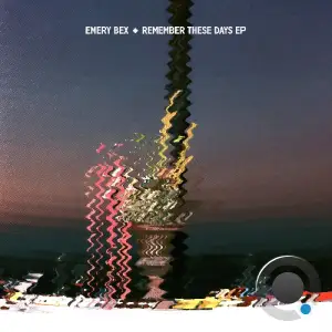 Emery Bex - Remember These Days (2026)