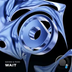 Manse & Fedo - Wait (2026)